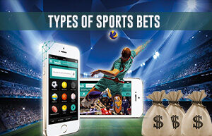 OVERVIEW OF DIFFERENT TYPES OF SPORTS BETS